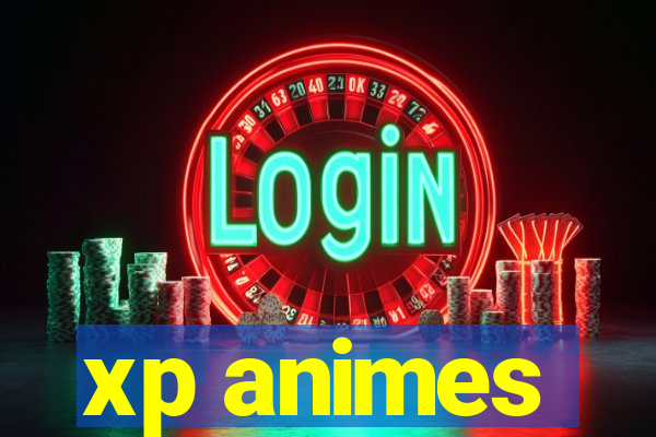 xp animes